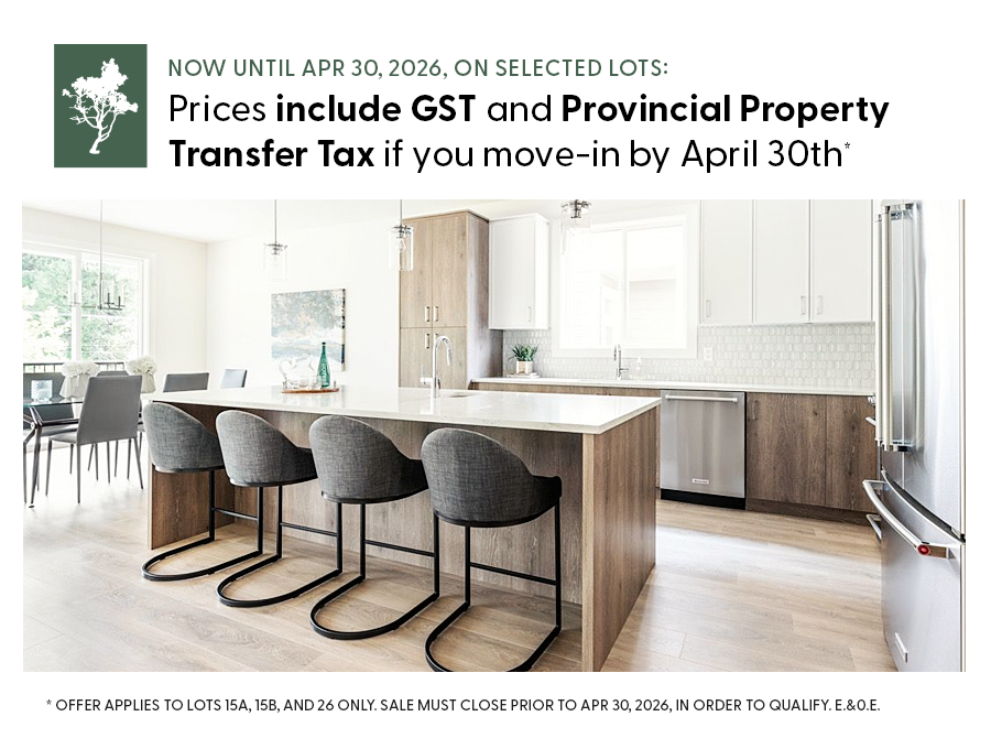 NOW UNTIL FEB 28, 2026, ON SELECTED LOTS:Prices include Provincial Property Transfer Tax if you move-in by February 28th*